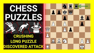 Chess Puzzles to Practice. Themes: Crushing, Long puzzle, Discovered attack. Learn Chess