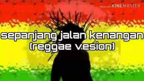 SEPANJANG JALAN KENANGAN reggae version devy geranium