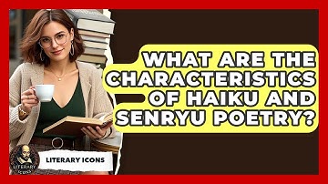 What Are The Characteristics Of Haiku And Senryu Poetry? - Literary Icons