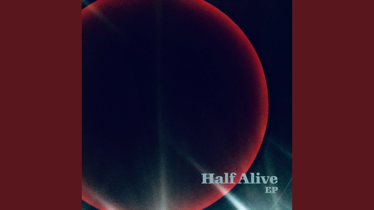Watch Half Alive on YouTube Watch Half Alive on YouTube