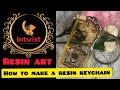 Resin art tutorial |How to make a keychain | PERSONALIZED KEYCHAIN MAKING - INTWIST