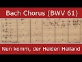 Bach&#39;s own score - Nun komm, der Heiden Heiland (chorus)