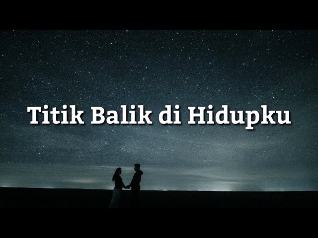 Virgoun - Titik Balik di Hidupku (Lirik) class=