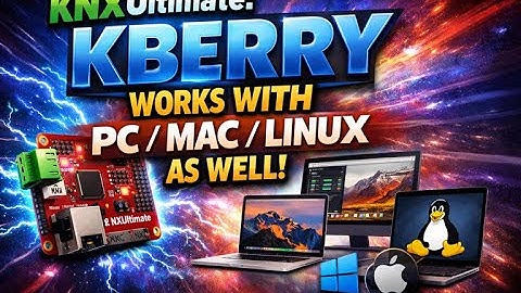 KNXUltimate EP 5 - KBERRY works with PC/MAC/LINUX as well!