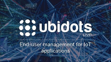 Ubidots LIVE! End-user management for IoT applications
