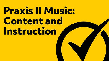 Praxis II Music: Content and Instruction Practice Questions