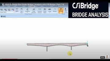 How to Design Box Girder Bridge | Analysis with CSI Bridge | Part: 8-9 of 11
