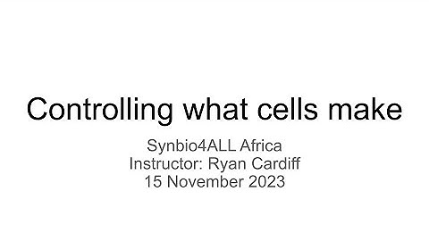 SynBio4ALL Beginner Course | Week 3 – How can we control biological processes?