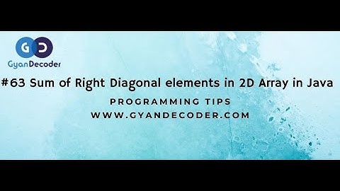 #63 Sum of Diagonal elements in 2D Array in Java