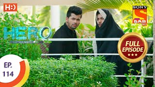 Hero - Gayab Mode On - Ep 114 - Full Episode - 18thMay, 2021