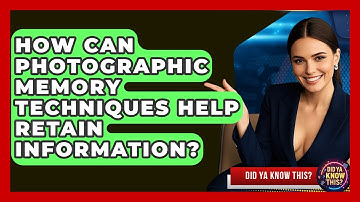 How Can Photographic Memory Techniques Help Retain Information? - Did Ya Know This