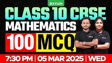 Class 10 CBSE Maths | 100 MCQ | Xylem Class 10 CBSE