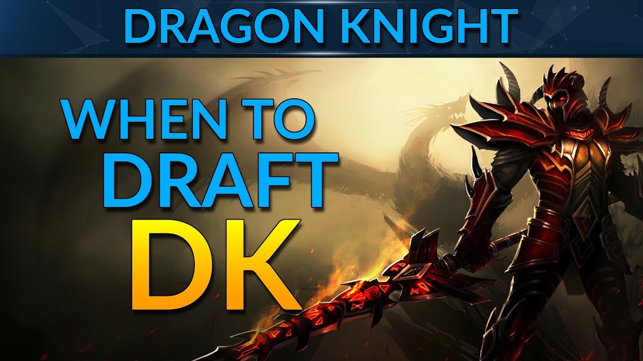 When To Draft The Dragon Knight Dota 2 Guide Youtube When To Draft The Dragon Knight Dota 2 Guide Youtube