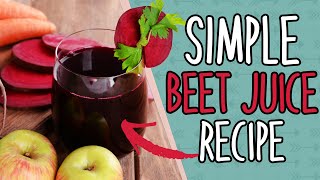 Super simple & tasty beet juice recipe