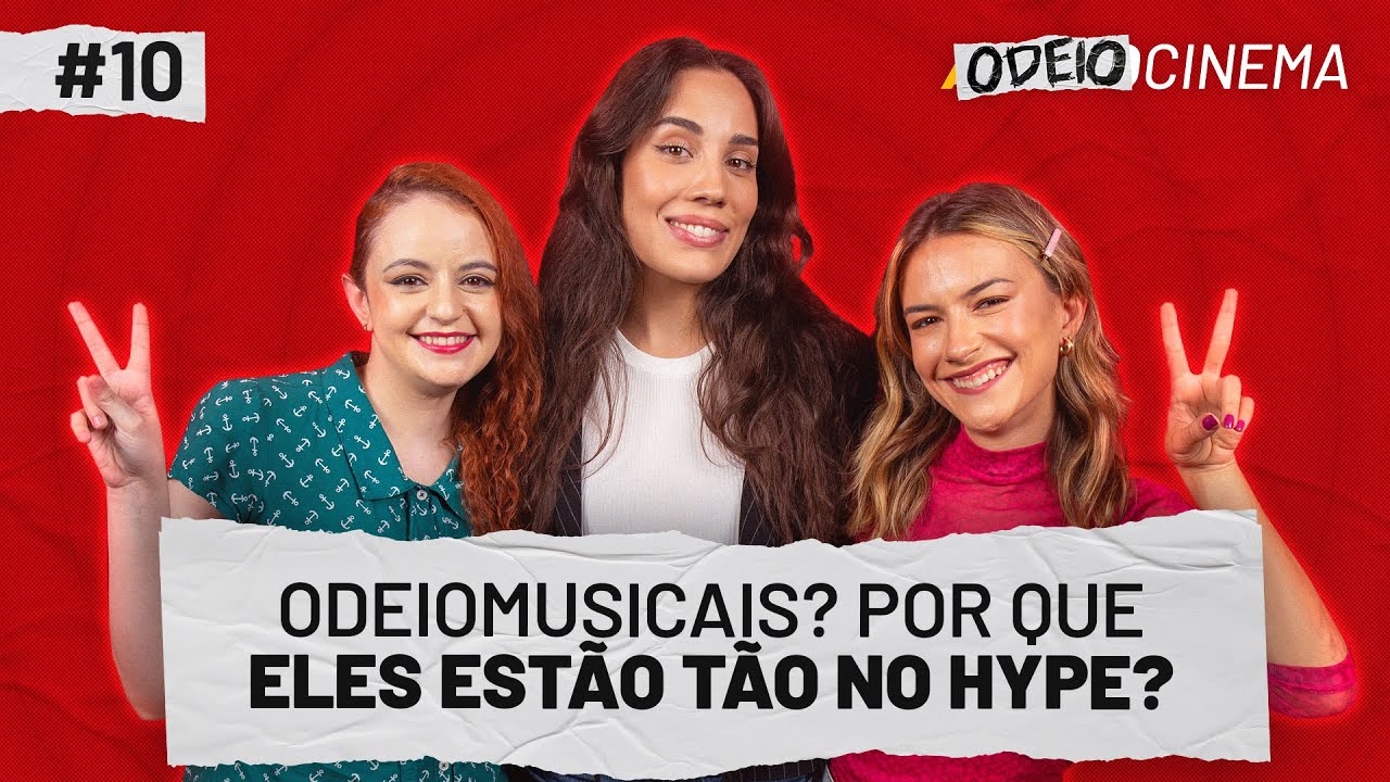 ODEIOMUSICAIS? POR QUE ELES ESTÃO TÃO NO HYPE? | OdeioCinema #010 com Myra Ruiz