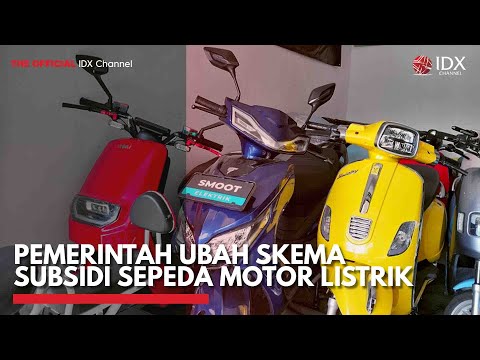 Pemerintah Ubah Skema Subsidi Sepeda Motor Listrik | IDX CHANNEL