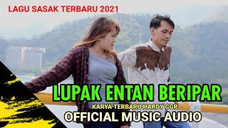 LAGU SASAK TERBARU 2021~LUPAK ENTAN BERIPAR OFFICIAL MUSIC AUDIO