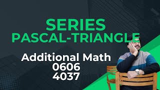 Series | Pascal’s triangle | Additional Math 0606