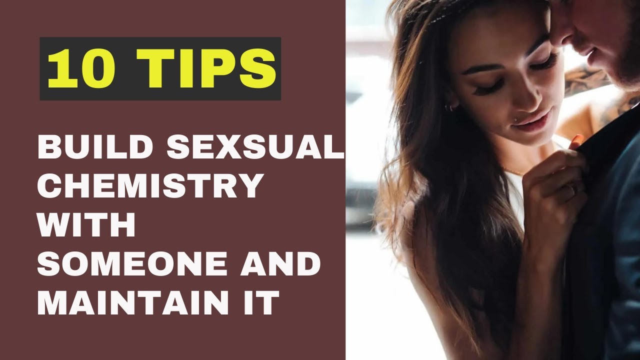 How to build sexual chemistry with someone and maintain it - YouTube