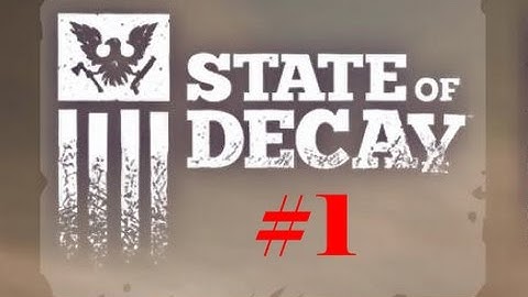 State of Decay Walkthrough/Playthrough/Let
