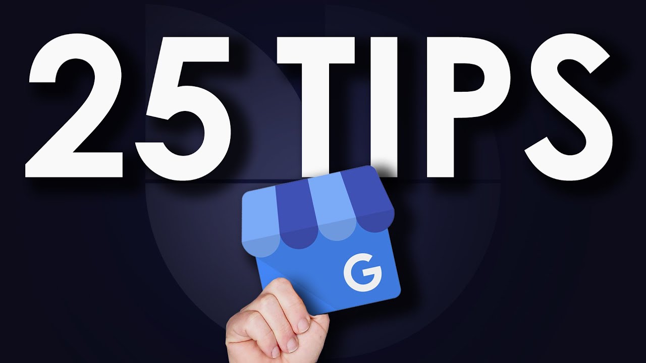 25 Tips for Optimizing Your Google Business Profile in 2025