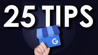 25 Tips for Optimizing Your Google Business Profile in 2025 Profile
