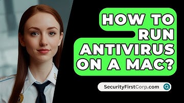 How To Run Antivirus On A Mac? - SecurityFirstCorp.com