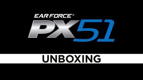 Turtle Beach Ear Force PX51 Unboxing