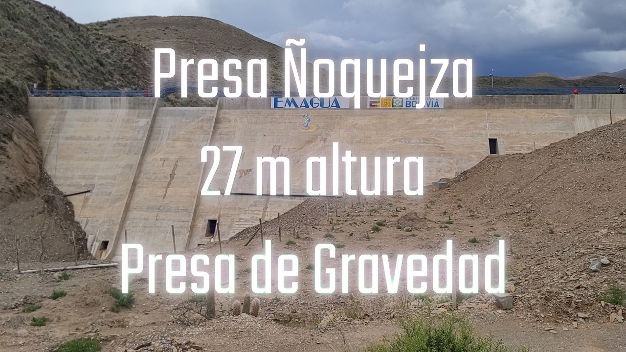Presa Ñoquetsa Ultimo ingreso (27 metros de altura - Presa de Gravedad)