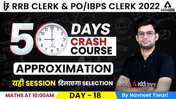 RRB CLERK / IBPS CLERK 2022 | 50 Approximation| Day #18 | Maths By Navneet Tiwari
