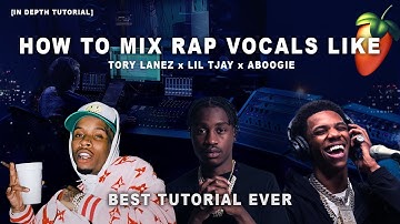 How To Mix Rap Vocals For Tory Lanez, Lil Tjay, & A-Boogie | Best Vocal Effect Tutorial I FL Studio