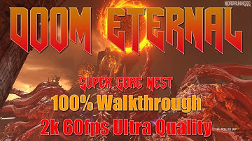 Doom Eternal - Level 5 - Super Gore Nest | 100% Walkthrough - 2k Ultra 60fps