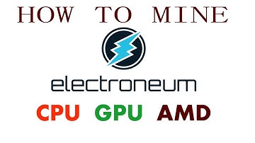 How to MINE ELECTRONEUM in CPU - GPU - AMD