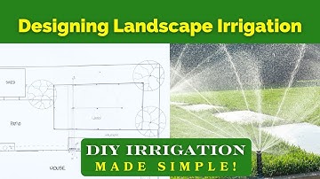 Designing Landscape Irrigation | DIYers can do it too!