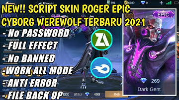 SCRIPT SKIN EPIC ROGER CYBORG WEREWOLF FULL EFFECT NO PASSWORD - MOBILE LEGENDS