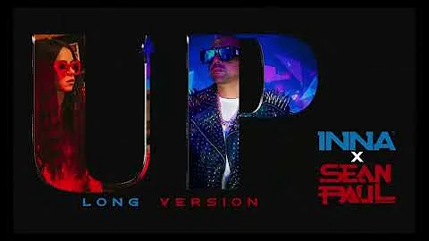 INNA x Sean Paul - Up | Long Version