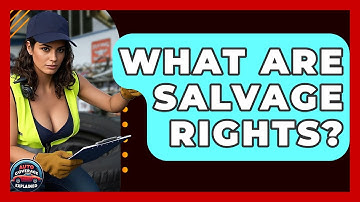 What Are Salvage Rights? - Auto Coverage Explained