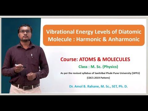 M2L5 | Vibrational energy levels of a diatomic molecule | Harmonic & Anharmonic Vibrations | MSc-Phy