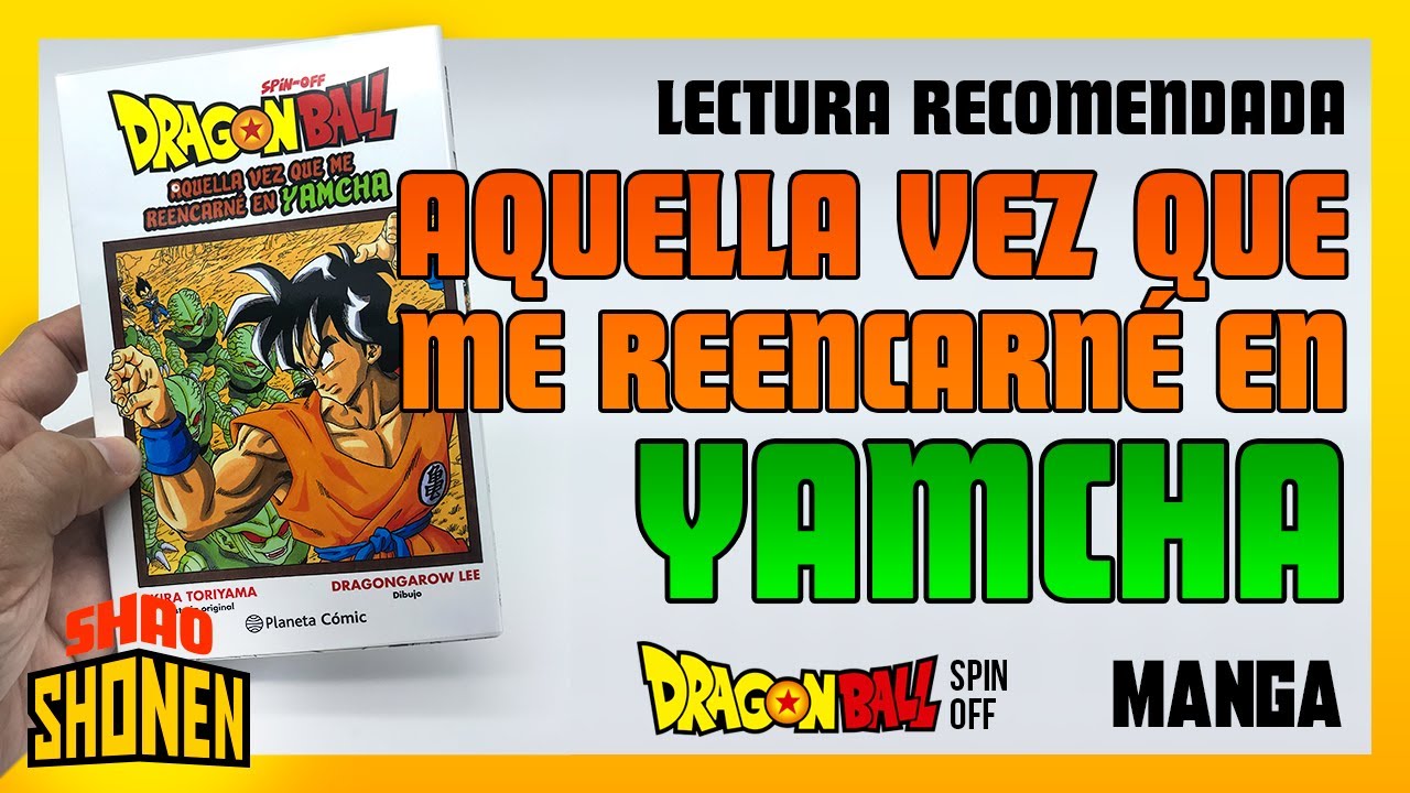 Aquella vez que me reencarné en Yamcha - Dragon Ball Spin-Off - MANGA