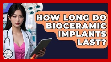 How Long Do Bioceramic Implants Last? - The Operating Table