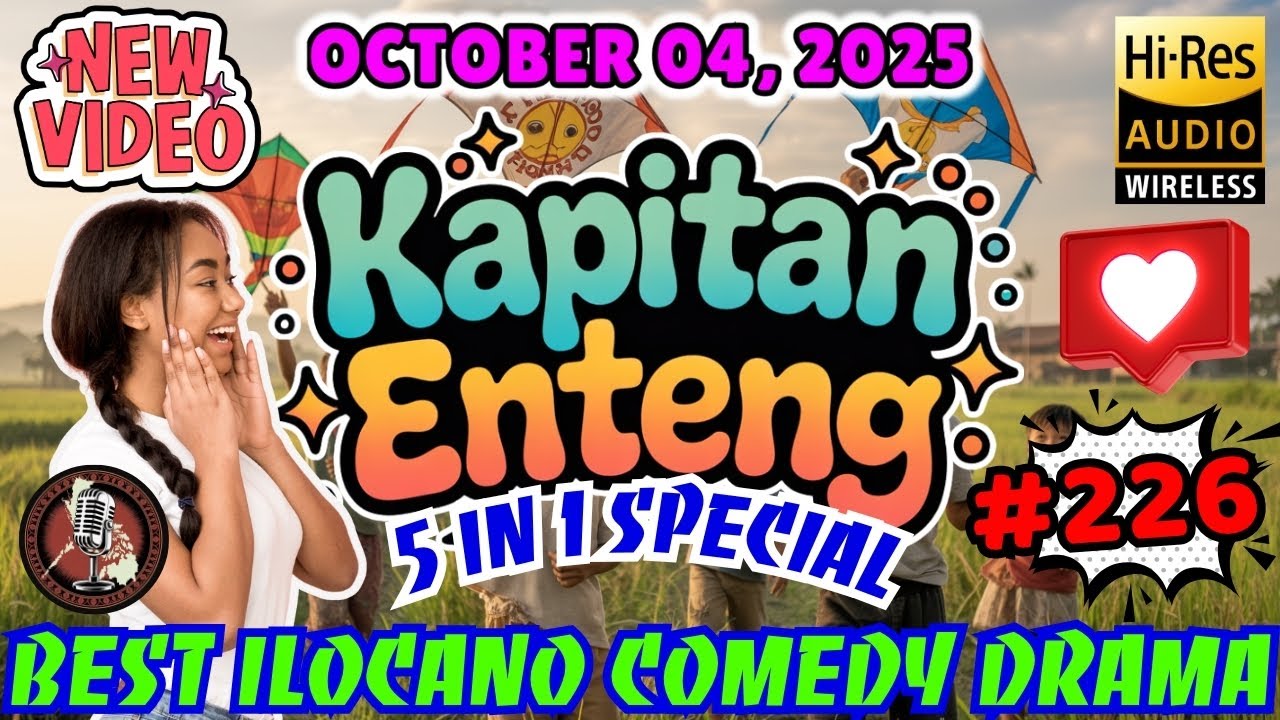 Kapitan Enteng Ilocano Comedy Drama #226 | Radio Drama 5 in 1 | Full Episode | Oct 04, 2025