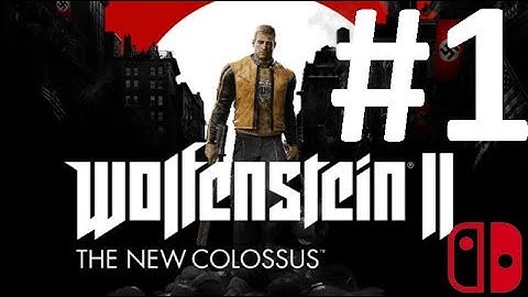 Wolfenstein II: The New Colossus - Playthrough (No Commentary - N.Switch) - Part #1