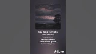 Kau Yang Tak Setia part 2 - New Music