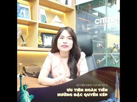 🇺🇸CHUỖI SỰ KIỆN ĐỊNH CƯ MỸ EB-5: ƯU TIÊN HOÀN TIỀN, HƯỞNG ĐẶC QUYỀN KÉP