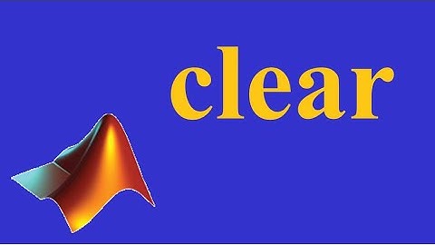clear function in MATLAB | clear and clear all in Matlab