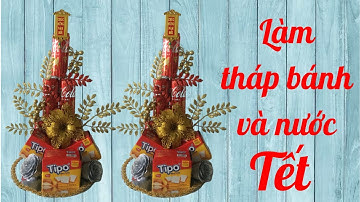 Cách làm tháp bánh và nước ngọt/ Tháp bánh tết/ Tháp bánh tài lộc