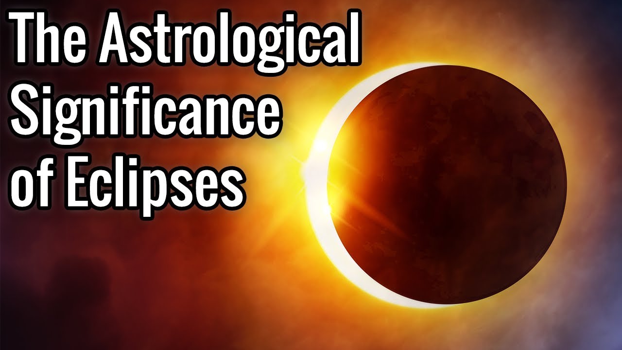 The Astrological Significance of Eclipses YouTube