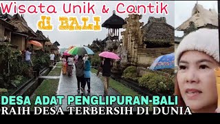 WISATA DESA PENGLIPURAN BALI DESA TERBERSIH DI DUNIA ADA DI INDONESIA WISATA BALI 2024 YANG WAJIB