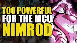 Too Powerful For Marvel Movies: Nimrod