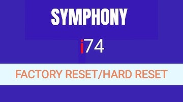 Symphony i74 Factory Reset/Hard Reset